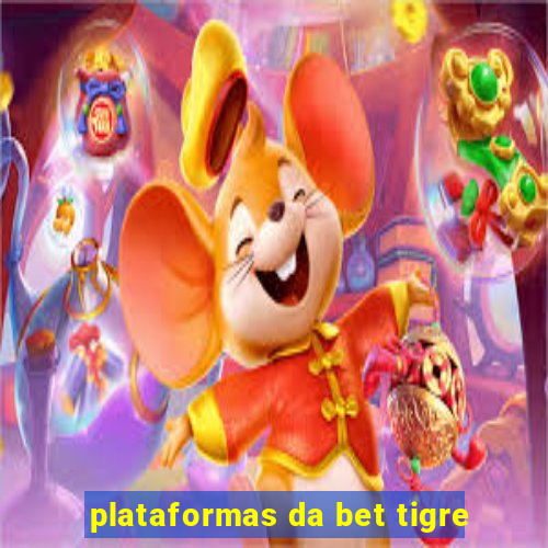 plataformas da bet tigre